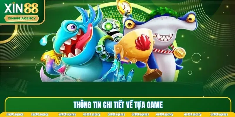 Thông tin chi tiết về tựa game