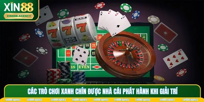 Các trò chơi xanh chín được nhà cái phát hành khi giải trí