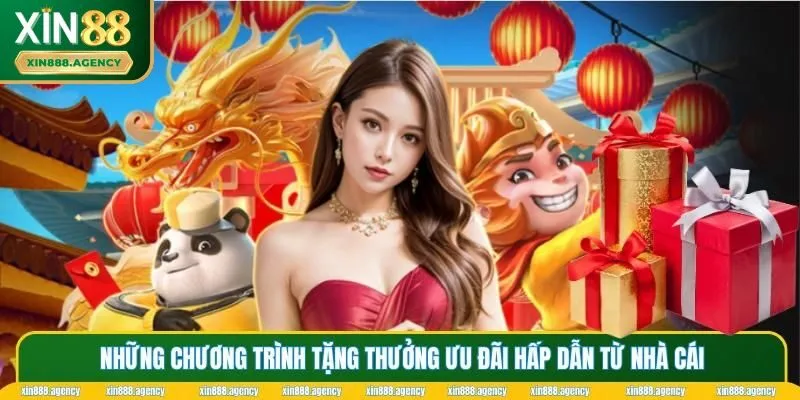 Những chương trình tặng thưởng ưu đãi hấp dẫn từ nhà cái