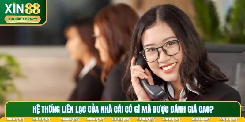 Hệ thống liên lạc của nhà cái có gì mà được đánh giá cao?