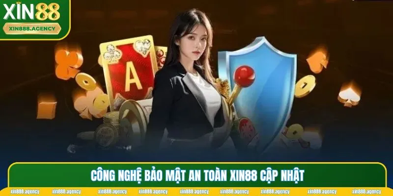 Công nghệ bảo mật an toàn XIN88 cập nhật